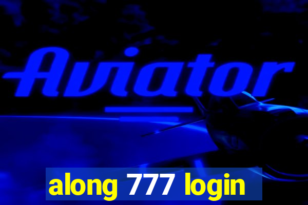 along 777 login